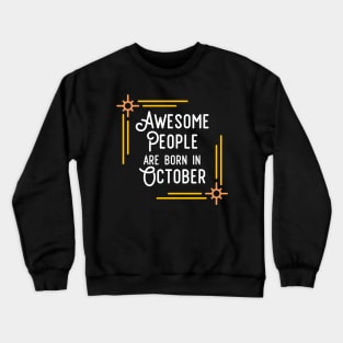 Awesome People Are Born In October (White Text, Framed) Crewneck Sweatshirt